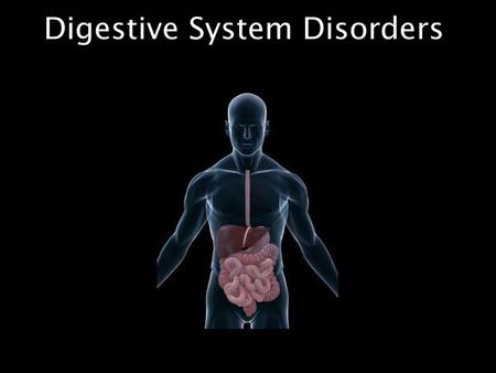 Digestive System Disorders