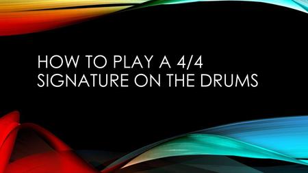 How to play A 4/4 signature on the drums