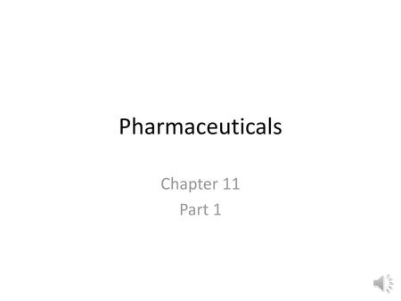 Pharmaceuticals Chapter 11 Part 1.