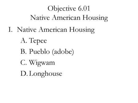 Objective 6.01 Native American Housing