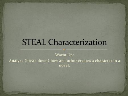 STEAL Characterization