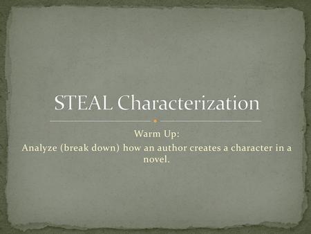 STEAL Characterization