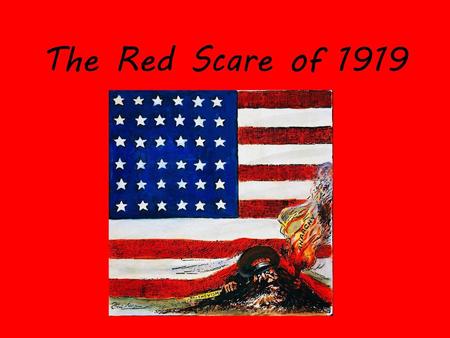 The Red Scare of 1919.