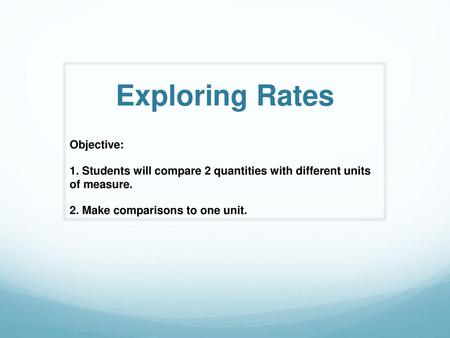 Exploring Rates Objective: