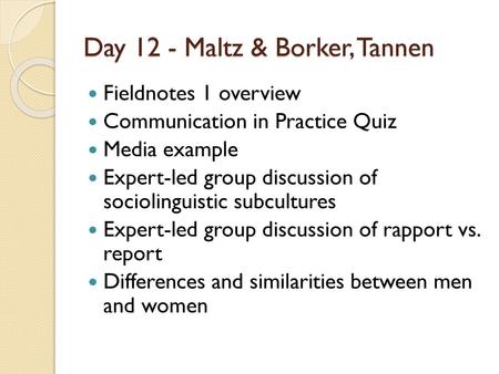 Day 12 - Maltz & Borker, Tannen