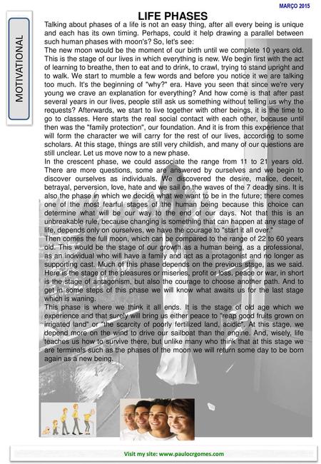 Visit my site: www.paulocrgomes.com MARÇO 2015 LIFE PHASES Talking about phases of a life is not an easy thing, after all every being is unique and each.