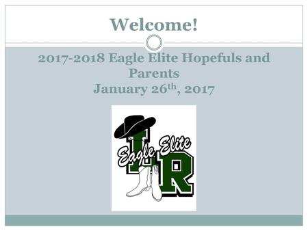 Welcome! Eagle Elite Hopefuls and Parents January 26th, 2017