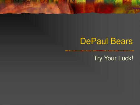 DePaul Bears Try Your Luck!.