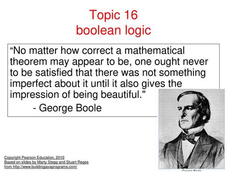 Topic 16 boolean logic - George Boole