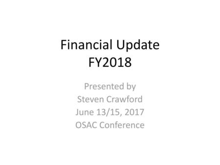 Presented by Steven Crawford June 13/15, 2017 OSAC Conference