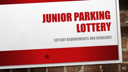 Junior parking lottery