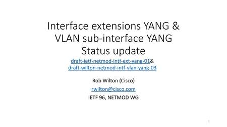 Interface extensions YANG & VLAN sub-interface YANG Status update