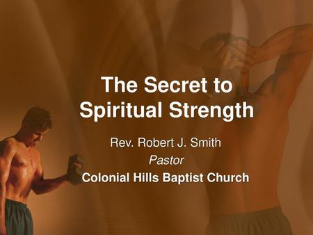 The Secret to Spiritual Strength