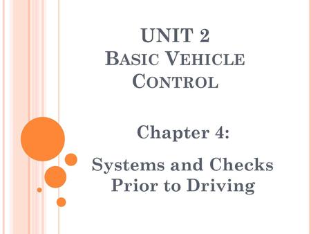 UNIT 2 Basic Vehicle Control