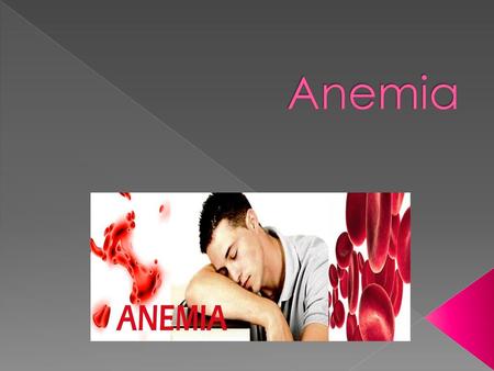 Anemia.