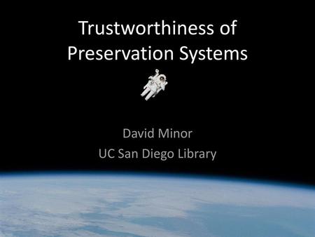 Trustworthiness of Preservation Systems