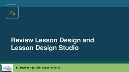 Review Lesson Design and Lesson Design Studio