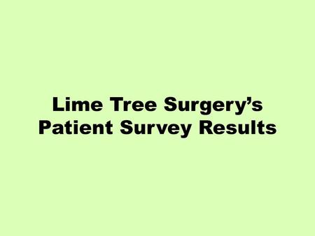 Lime Tree Surgery’s Patient Survey Results