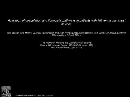 Activation of coagulation and fibrinolytic pathways in patients with left ventricular assist devices  Talia Spanier, MDa, Mehmet Oz, MDa, Howard Levin,