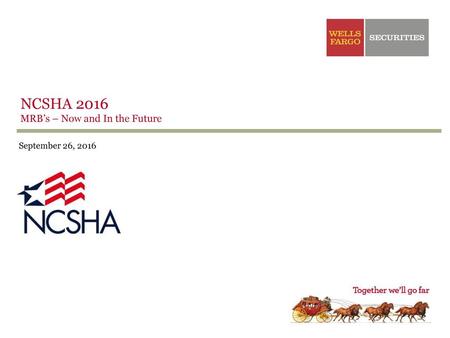 NCSHA 2016 MRB’s – Now and In the Future