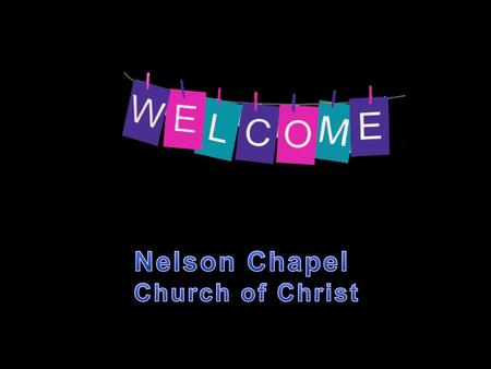 Nelson Chapel Church of Christ.