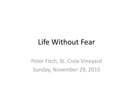 Peter Fitch, St. Croix Vineyard Sunday, November 29, 2015