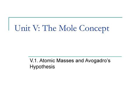 Unit V: The Mole Concept