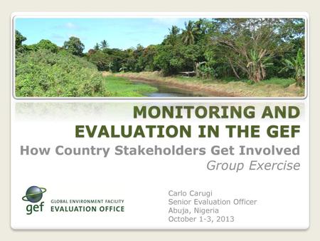 MONITORING AND EVALUATION IN THE GEF