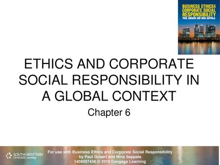 ETHICS AND CORPORATE SOCIAL RESPONSIBILITY IN A GLOBAL CONTEXT