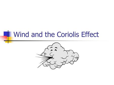 Wind and the Coriolis Effect