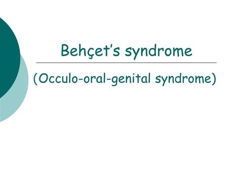 (Occulo-oral-genital syndrome)