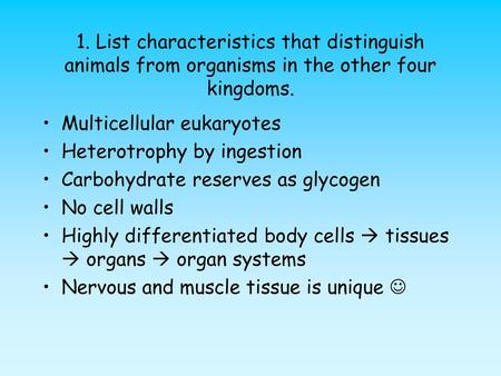 Multicellular eukaryotes Heterotrophy by ingestion