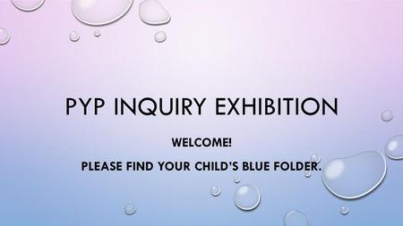 PYP Inquiry Exhibition