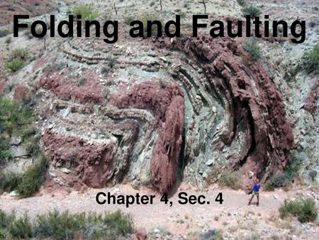 Folding and Faulting Chapter 4, Sec. 4.