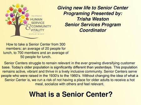 Giving new life to Senior Center Programing Presented by: