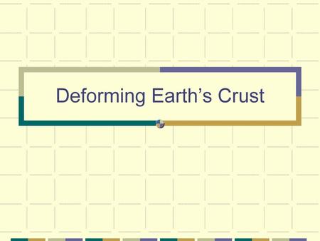 Deforming Earth’s Crust