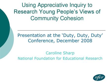 Presentation at the ‘Duty, Duty, Duty’ Conference, December 2008