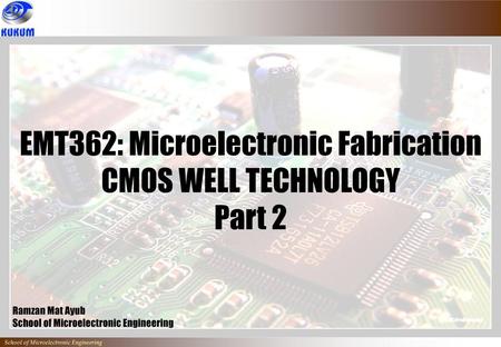 EMT362: Microelectronic Fabrication