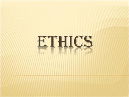 Ethics.