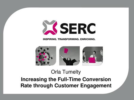 Increasing the Full-Time Conversion Rate through Customer Engagement