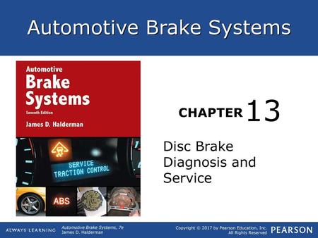 OBJECTIVES Discuss how to diagnose problems with disc brakes.