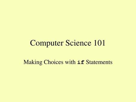 Making Choices with if Statements