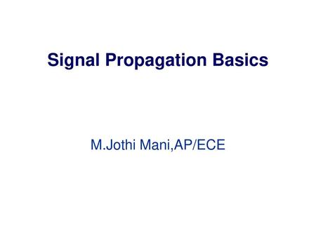 Signal Propagation Basics