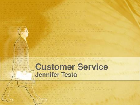 Customer Service Jennifer Testa.