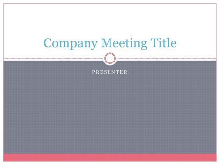 Company Meeting Title Presenter.