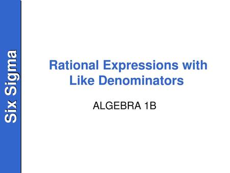 Rational Expressions with Like Denominators