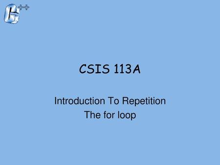 Introduction To Repetition The for loop