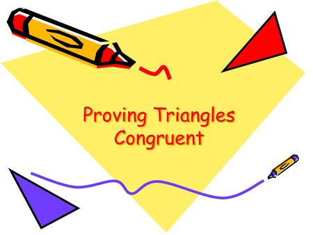 Proving Triangles Congruent