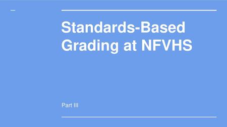 Standards-Based Grading at NFVHS