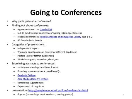 Going to Conferences Why participate at a conference?